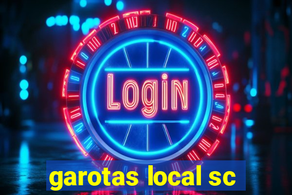 garotas local sc